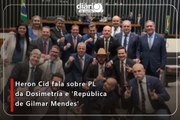 Heron Cid fala sobre PL da Dosimetria e 'República de Gilmar Mendes'