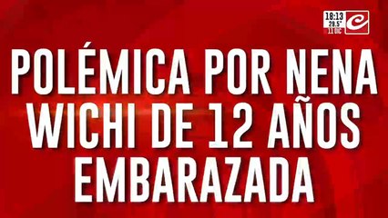 Polémica por nena wichi de 12 años embarazada: ¿La nena está en condiciones de decidir?