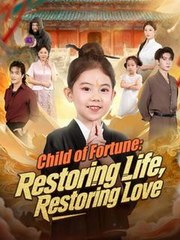 Child Of Fortune - Restoring Life, Restoring Love - Full Movie