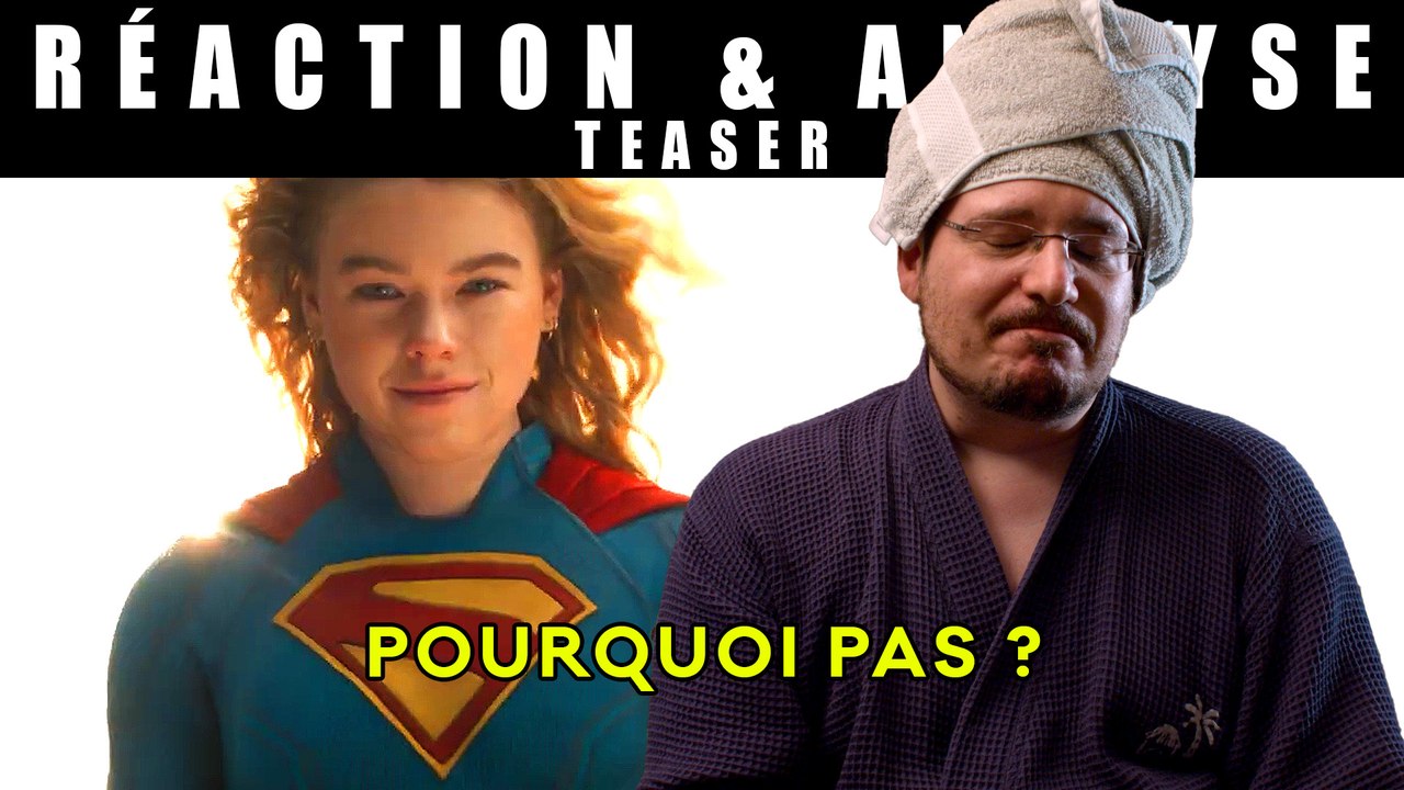 RÉACTION - Supergirl (Teaser)