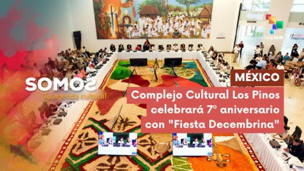 Complejo Cultural Los Pinos, celebrará 7º aniversario con "Fiesta Decembrina" SOMOS 11-12-2025