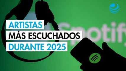 Top 10: Los artistas y bandas más escuchadas en Spotify durante 2025