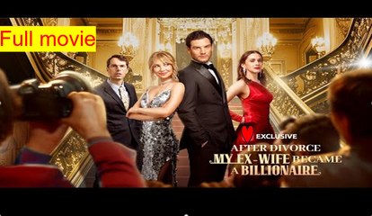 After Divorce, The Billionaire Crushed On Me - FULL MOVIE - ENG SUB