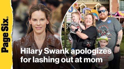 Hilary Swank apologizes for lashing out at mom taking terminally ill sons on Make-A-Wish trip