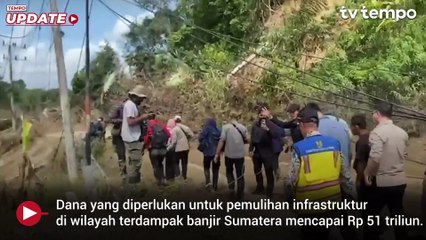 Pemulihan Infrastruktur Banjir Sumatera Butuh Rp 51 T