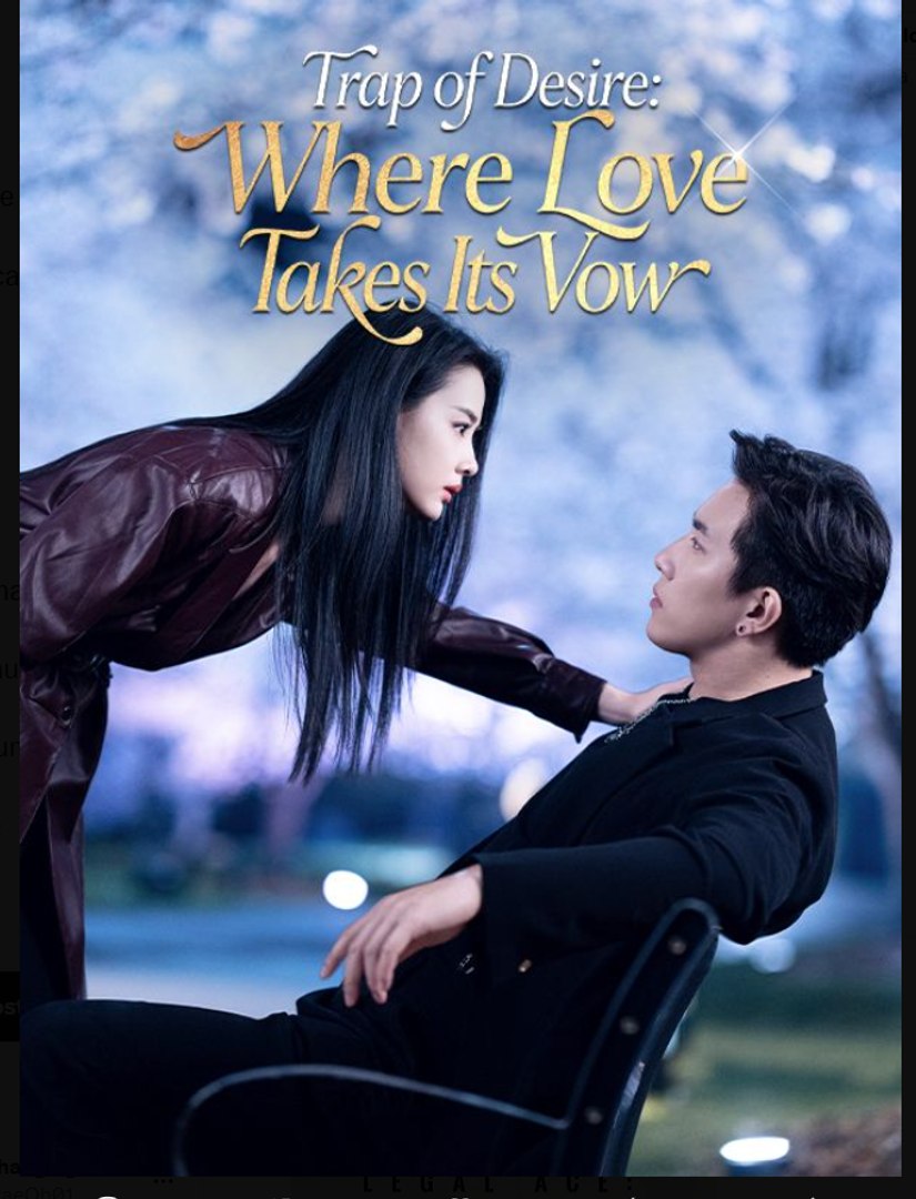 Trap of Desire Where Love Takes Its Vow Chinese Drama - English Sub