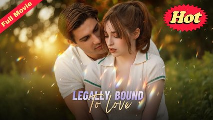 Legally Bound To Love Full movie