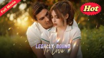 Legally Bound To Love Full movie