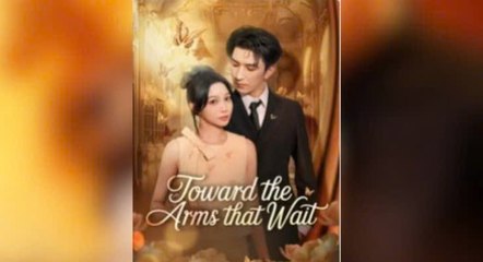 Towards the Arms That Wait (2025) - FULL [Eng Sub]