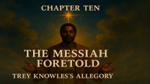 THE MESSIAH FORETOLD: CHAPTER 10 - CHILDREN OF LIGHT, CHILDREN OF SHADOW