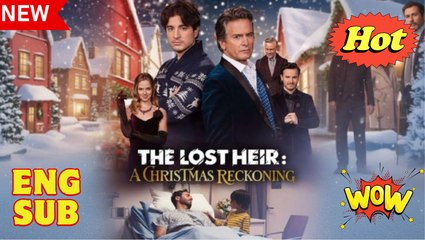 The Lost Heir A Christmas Reckoning #FullMovie ENGLISH SUB