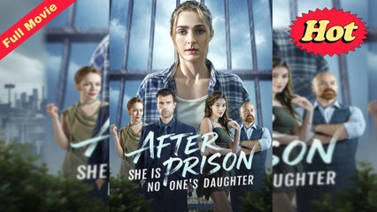 After Prison, She Is No One's Daughter - Full Movie