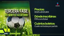 Arranca tercera fase del sorteo de boletos para la justa mundialista de 2026