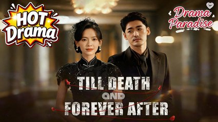 Till Death and Forever After After Full Movie English Sub