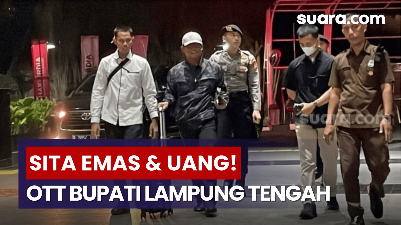 OTT Bupati Lampung Tengah: KPK Tetapkan Tersangka, Uang dan Emas Turut Disita