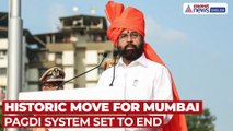Eknath Shinde's BIG Announcement: Mumbai to End Pagdi System!