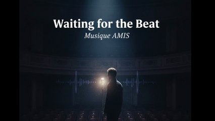 Waiting for the Beat - Musique AMIS