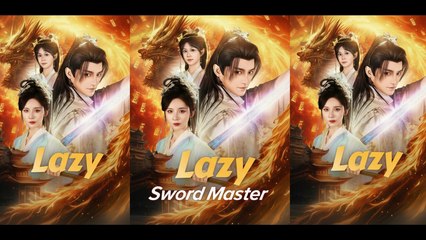 LAZY SWORD MASTER Full Movie English Sub