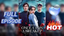 ONCE UPON A BREAKUP [EngSub]