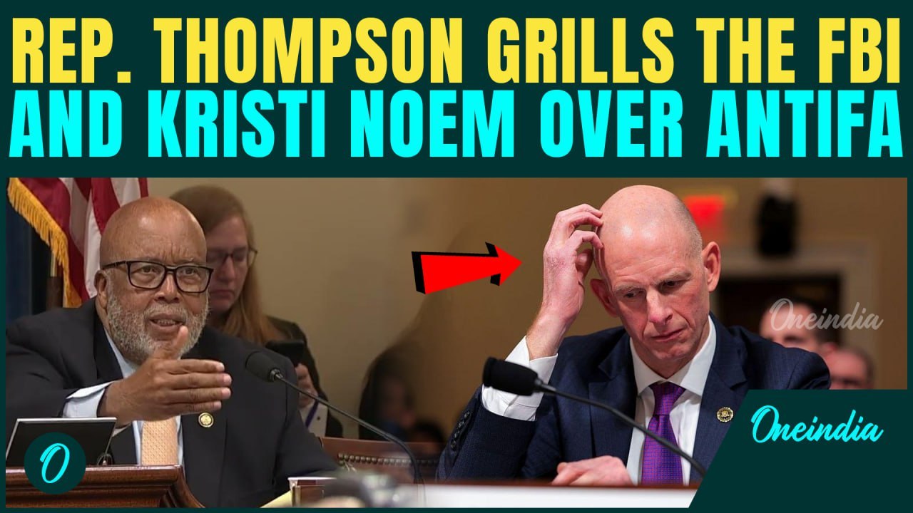 'Where Is Antifa?': Rep.Thompson CLASHES With FBI Official In Fiery Kristi Noem Capitol Hill Hearing