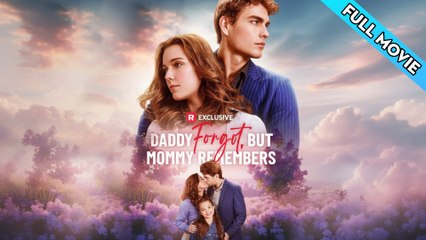 Daddy Forgot but Mommy Remembers Full Movie