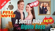 [New] A Secret Baby For My Gigolo Boss - Full Movie