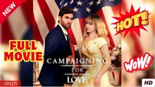 Campaigning For Love Full Movie