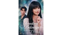 Freedom Belongs To The One I Protect (2025) – FULL HD [Eng Sub]