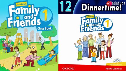 FAMILY AND FRIENDS 1 - Unit 12: DINNERTIME