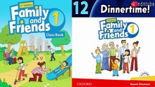 FAMILY AND FRIENDS 1 - Unit 12: DINNERTIME
