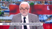 L'édito de Pascal Praud : «Ariège : des moyens policiers disproportionnés ?»