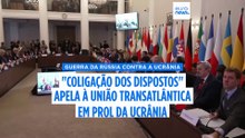 "Coligação dos Dispostos" apela à unidade transatlântica em prol da Ucrânia