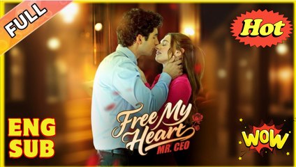 Free My Heart, Mr. CEO #Dramabox