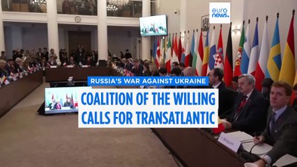 Coalition of the Willing calls for transatlantic unity for Ukraine as peace talks accelerate