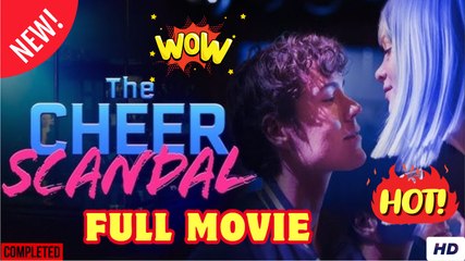 The Cheer Scandal #FullMovie