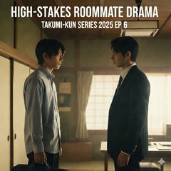 TAKUMI-KUN SERIES 2025 FINALE: The Final Choice - Emotional BL Drama Conclusion