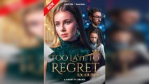 Too Late to Regret, Ex-Hubby Full Movie