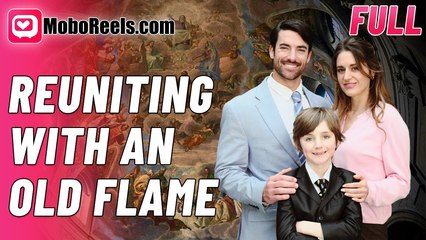 Reuniting With An Old Flame Moboreels