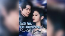 Cette Fois, Il Ne La Laissera Pas Partir