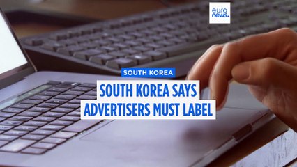 South Korea says advertisers must label AI-generated ads