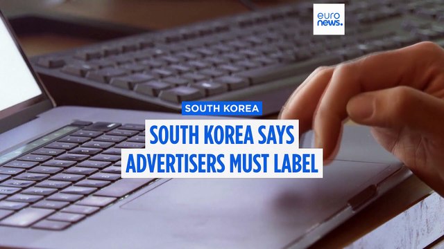 South Korea says advertisers must label AI-generated ads