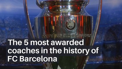 The 5 most awarded coaches in the history of FC Barcelona