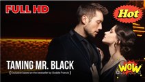 Taming Mr Black FULL HD