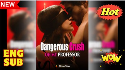 Dangerous Crush On My Professor