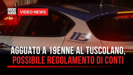 Agguato a 19enne al Tuscolano, possibile regolamento di conti
