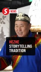 China's Hezhen Yimakan storytelling added to UNESCO intangible cultural heritage list