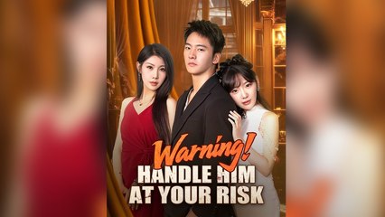 Warning! Handle Him At Your Risk Full Episode - Full Movie
