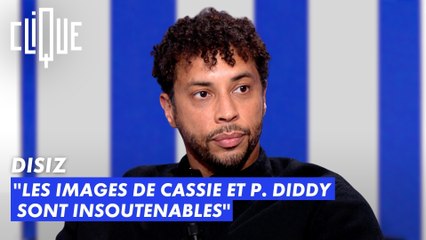 Disiz : "les images de Cassie et P.Diddy sont insoutenables." - Clique - CANAL+