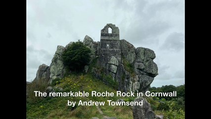 The Remarkable Roche Rock in Cornwall by Andrew Townsend