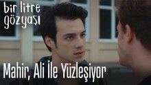 Mahir, Ali ile yüzleşiyor